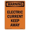 Signmission OSHA WARNING Sign, Electric Current Keep Away, 14in X 10in Aluminum, 10" W, 14" L, Portrait OS-WS-A-1014-V-13118